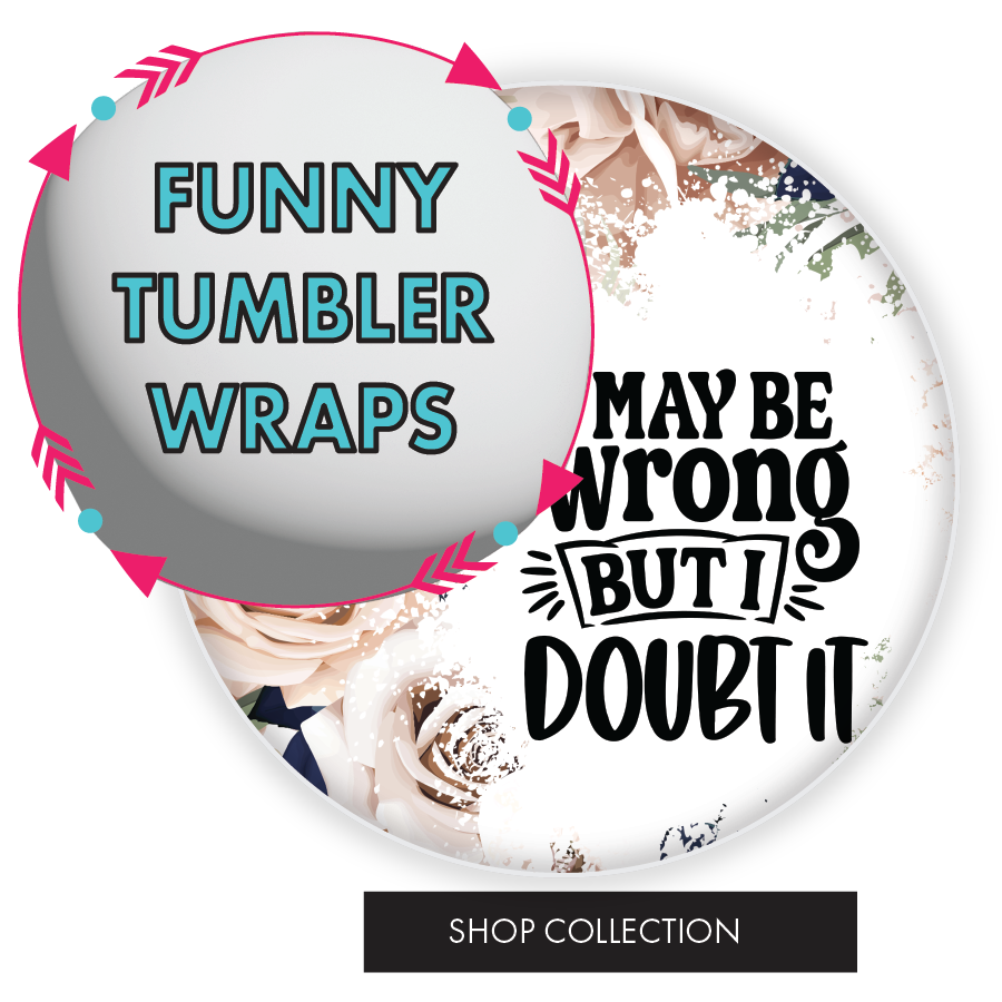 Straight Tumbler Wraps – Vinyl Fun