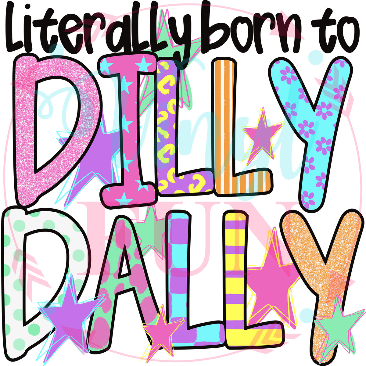 Literally Born To Dilly Dally Transfer - 161