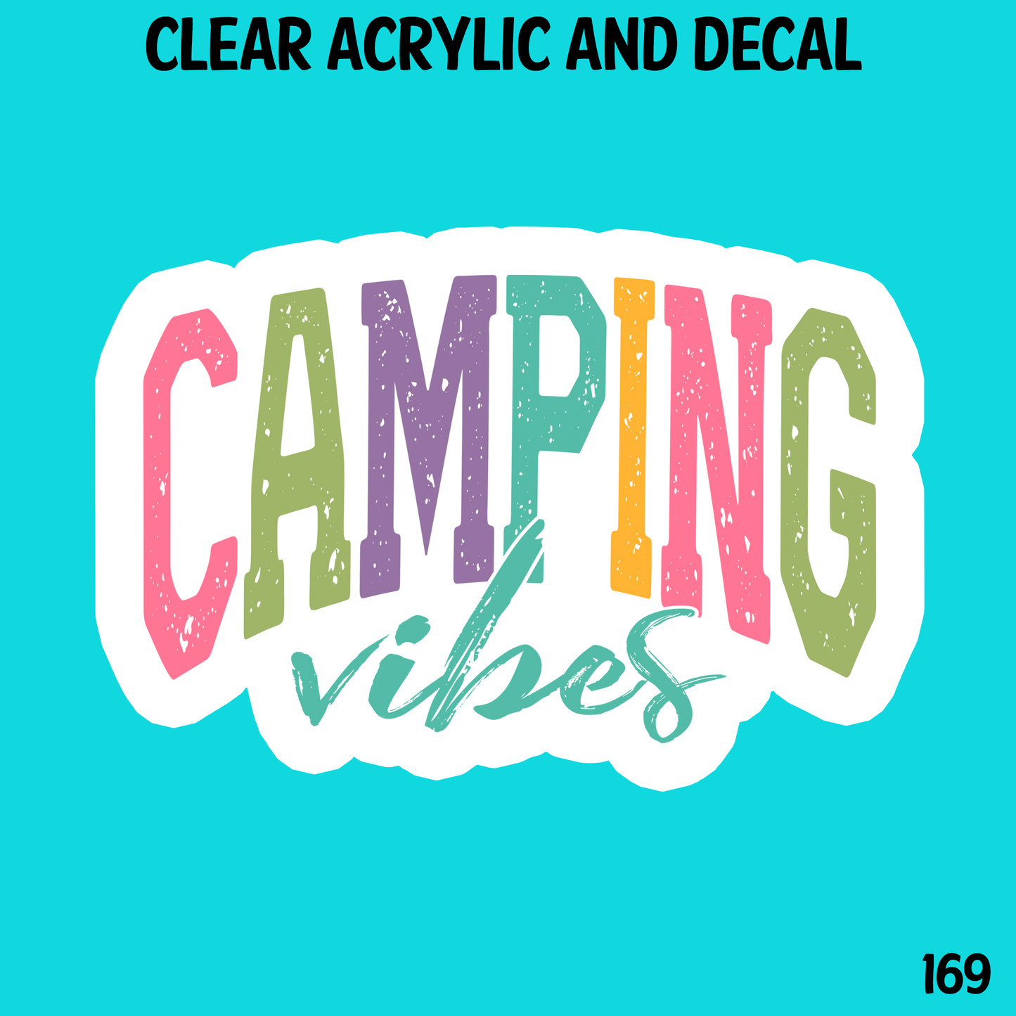 Camping Vibes Acrylic And UVDTF Decal- 169