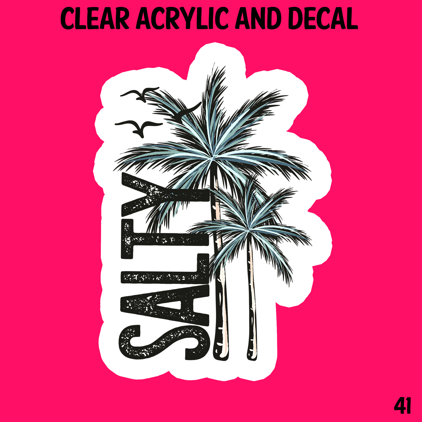 Salty Trees Acrylic And UVDTF Decal- 41