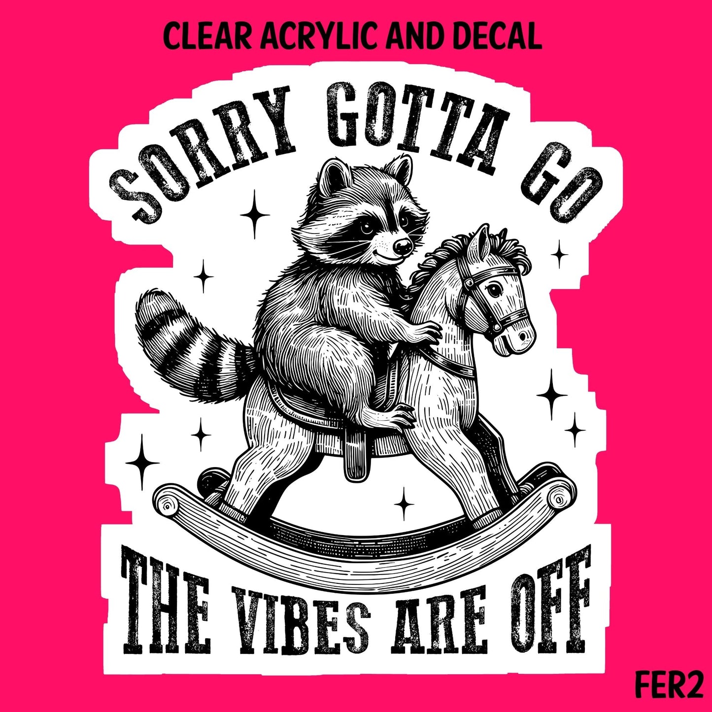 Feral Funny Acrylic And UVDTF Decal- FER2