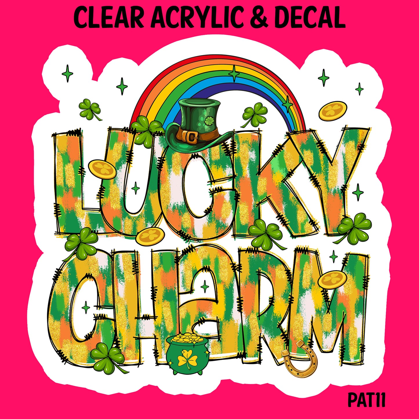 Lucky Charm Acrylic And UVDTF Decal- PAT11