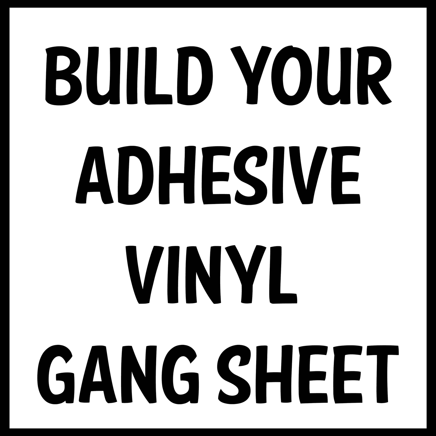 Build Your Own Adhesive Gang Sheet - White