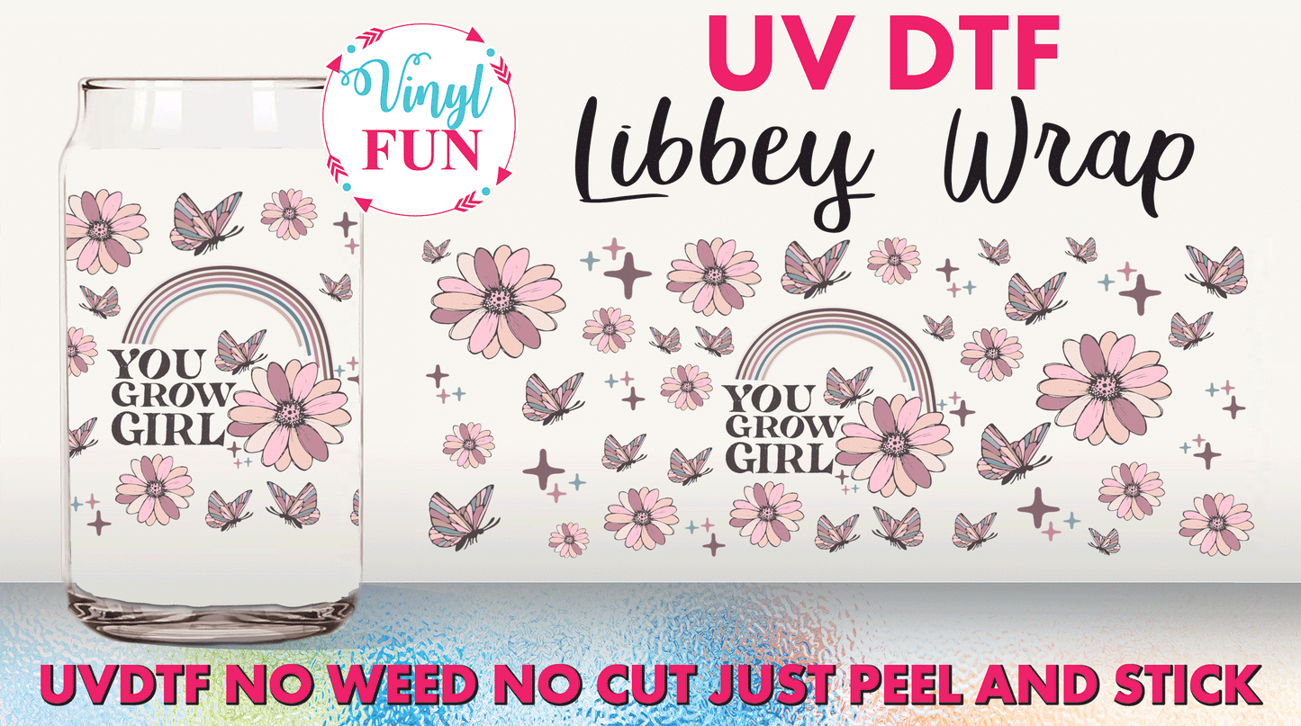 You Grow Girl UVDTF Libbey Glass Wrap - UV130