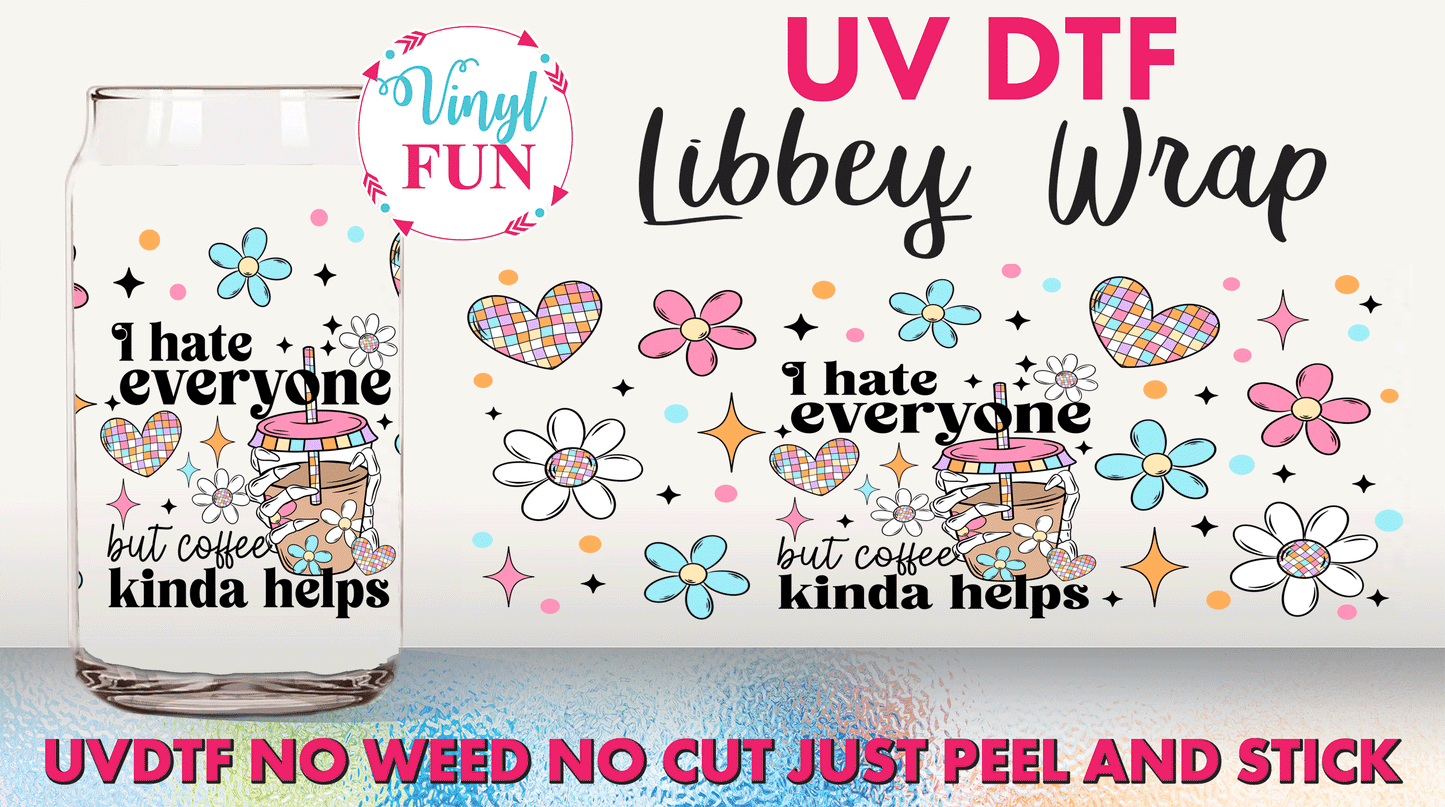 I Hate Everyone UVDTF Libbey Glass Wrap - UV226