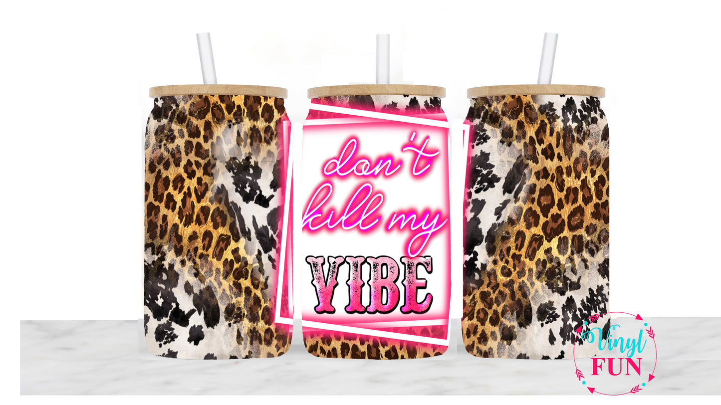 Kill My Vibe Sublimation Libbey Wrap - L8
