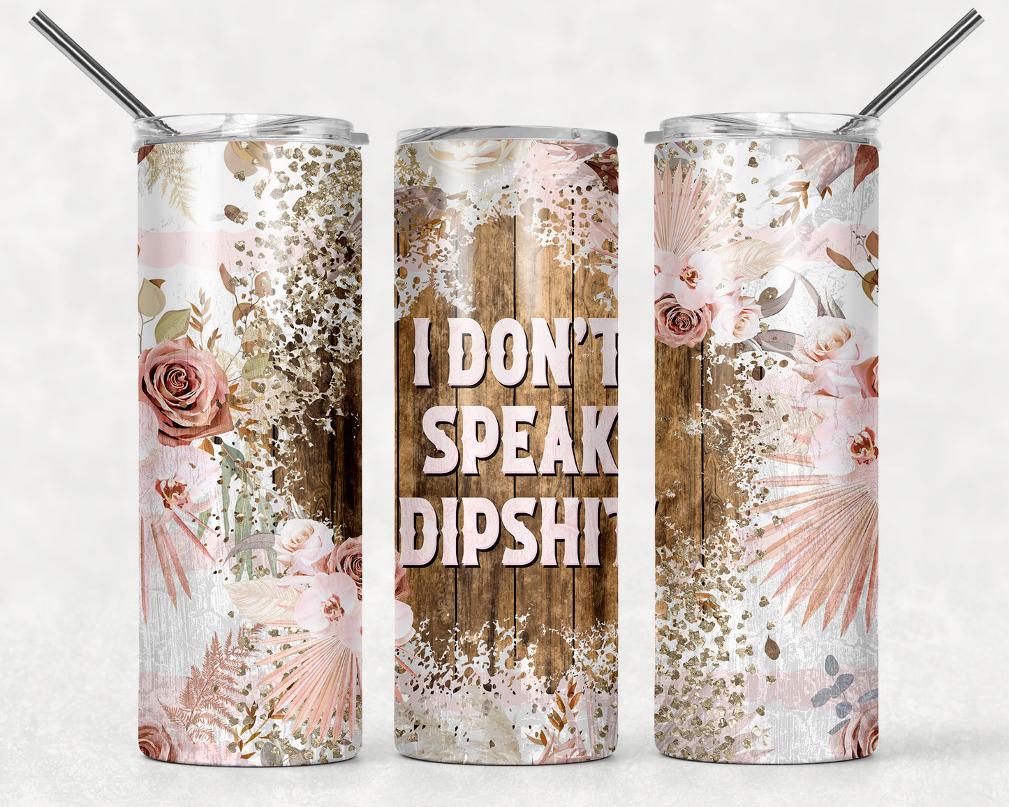 Speak Dipshit Wrap For Straight Tumbler-M73