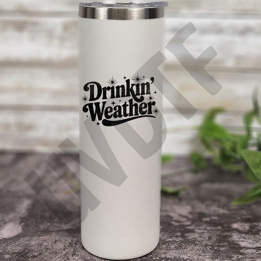 UVDTF Drinkin Weather - 168