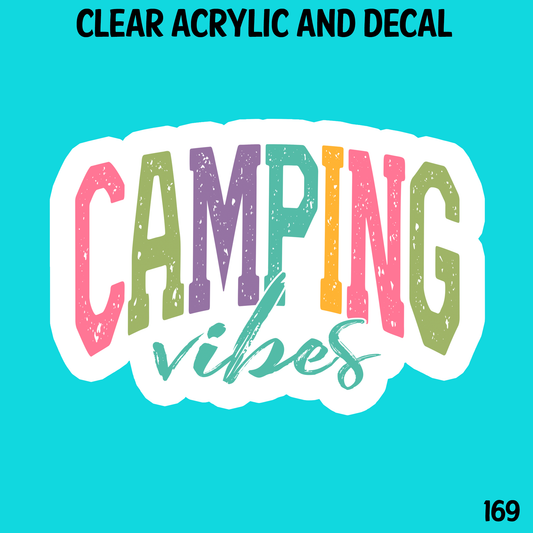 Camping Vibes Acrylic And UVDTF Decal- 169