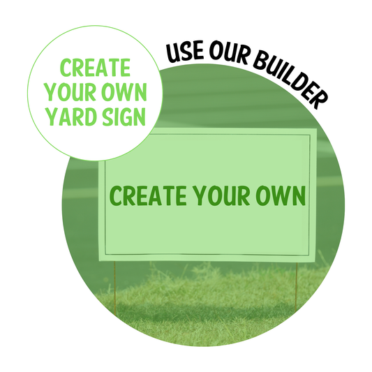 Create Your Own Custom Yard Sign