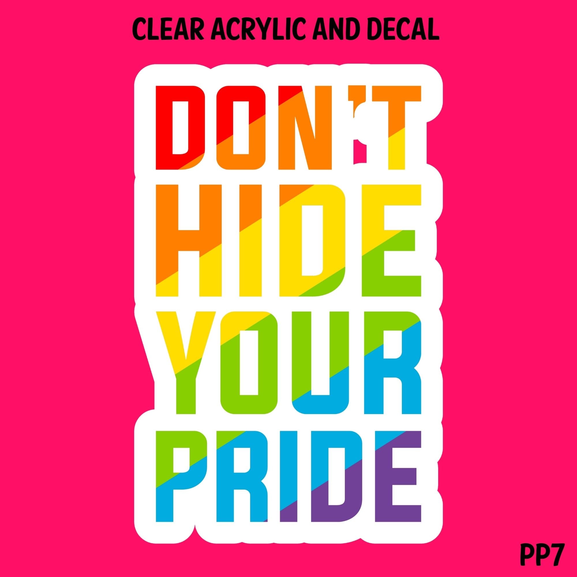 Pride & Proud Acrylic And UVDTF Decal- PP7 – Vinyl Fun