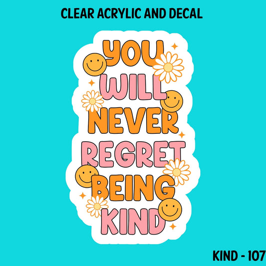 Kind Acrylic And UVDTF Decal- 107