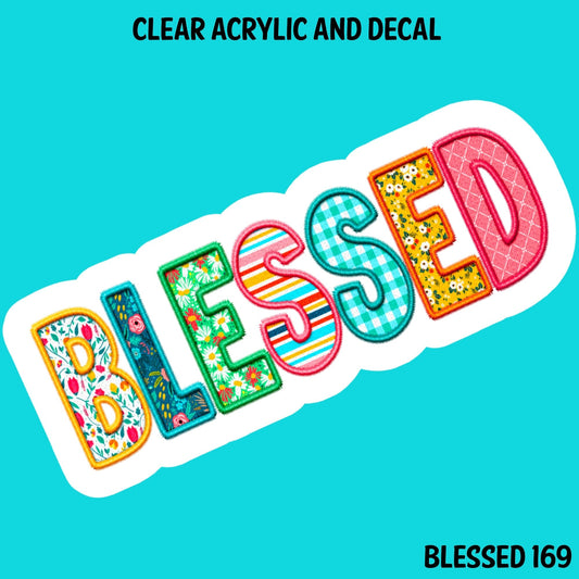 Blessed Acrylic And UVDTF Decal- 169