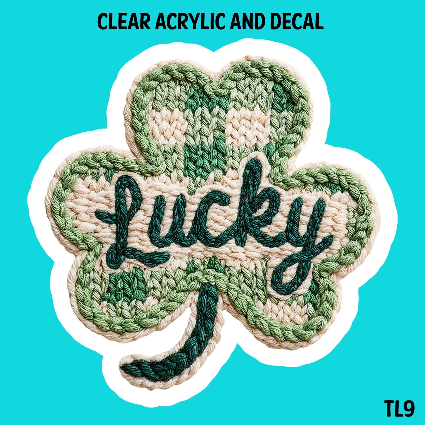 Too Lucky Acrylic And UVDTF Decal- TL9