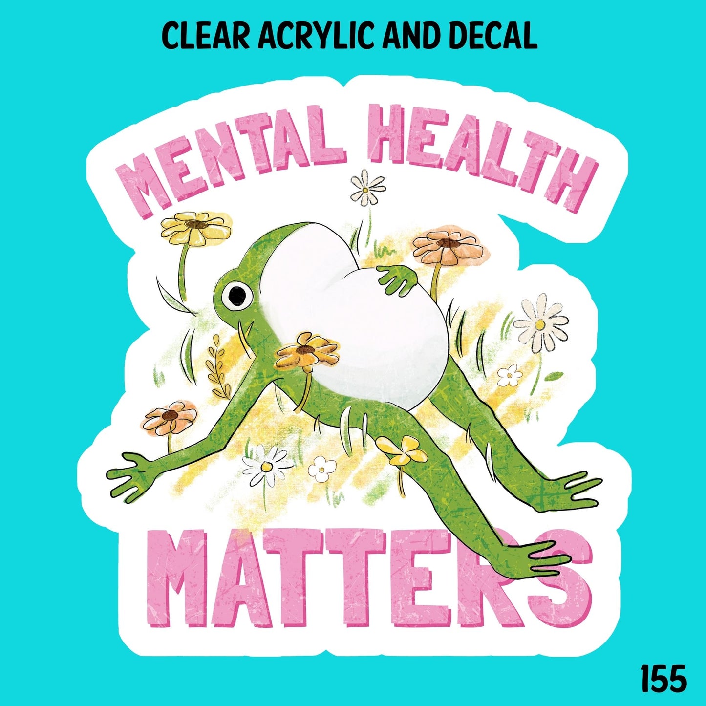 Mental Health Matters Acrylic And UVDTF Decal- 155