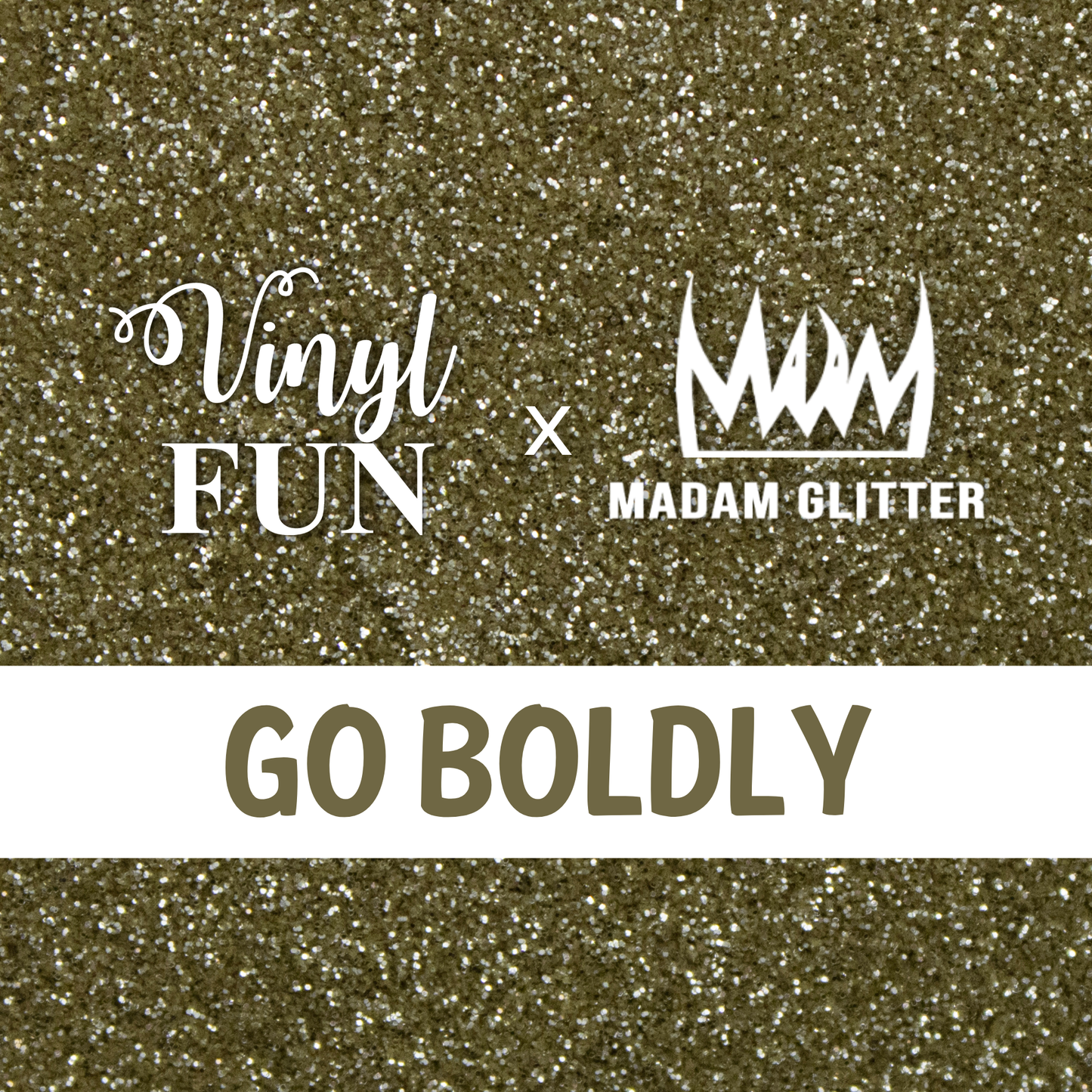Go Boldly Glitter