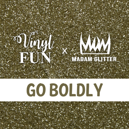Go Boldly Glitter