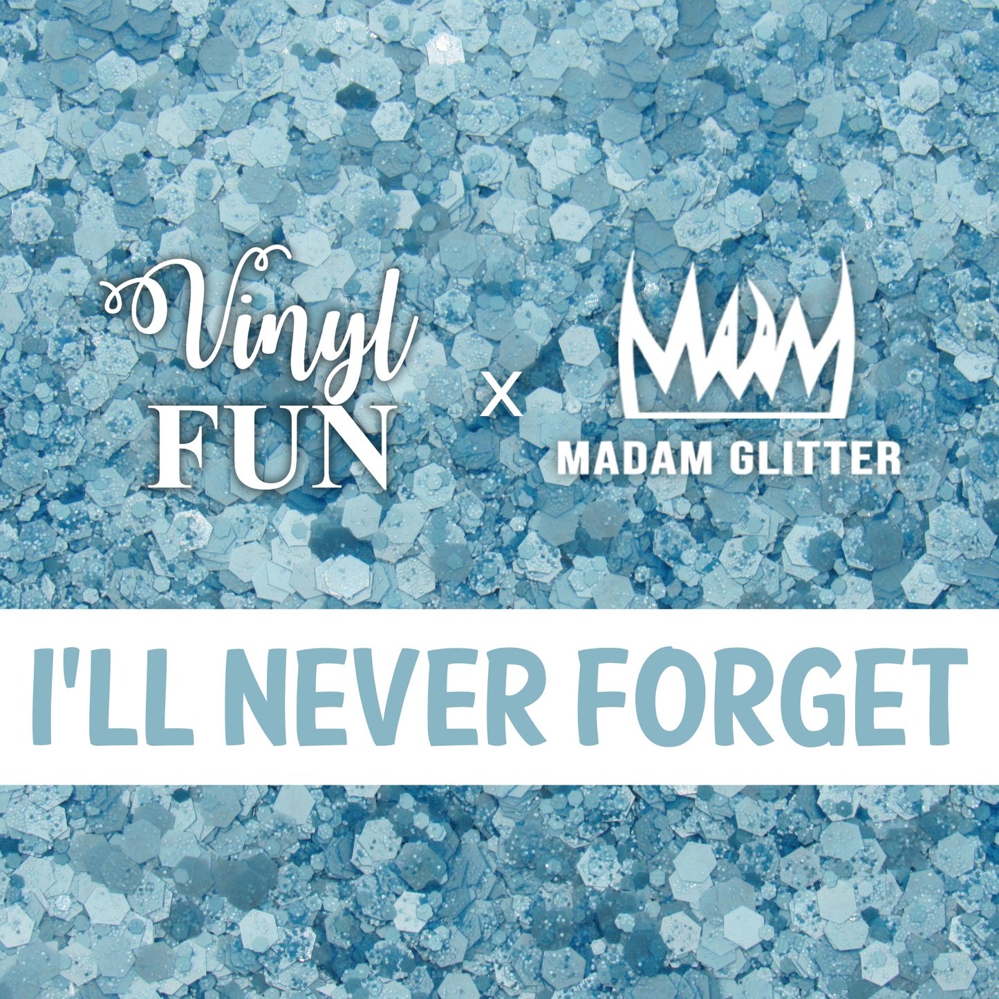 I'll Never Forget Glitter