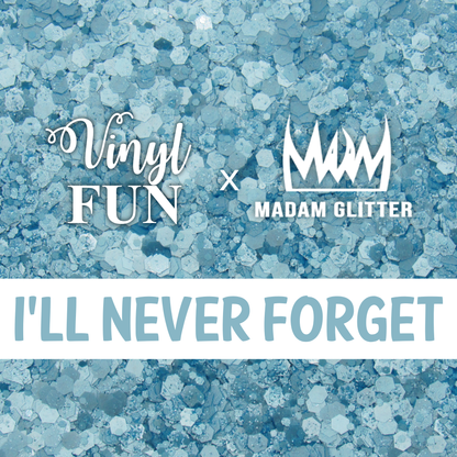 I'll Never Forget Glitter