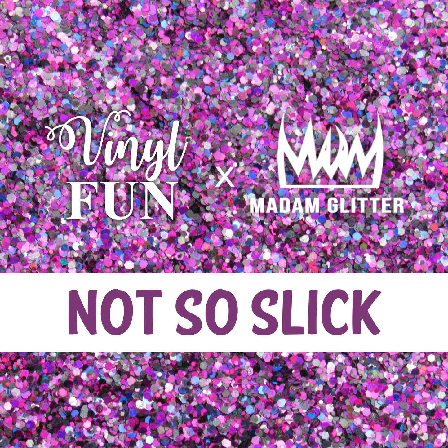 Not So Slick Glitter