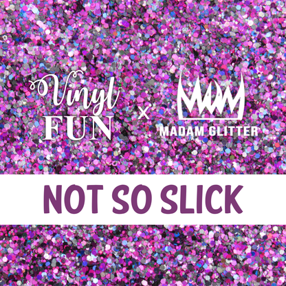 Not So Slick Glitter
