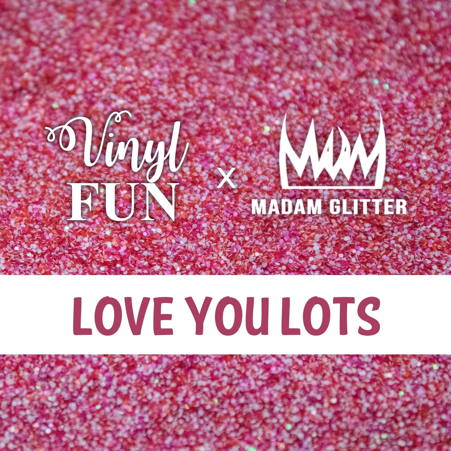 Love You Lots Glitter