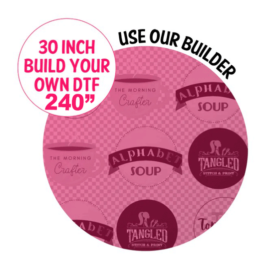 Build Your Own DTF Gang Sheet-30"x240"