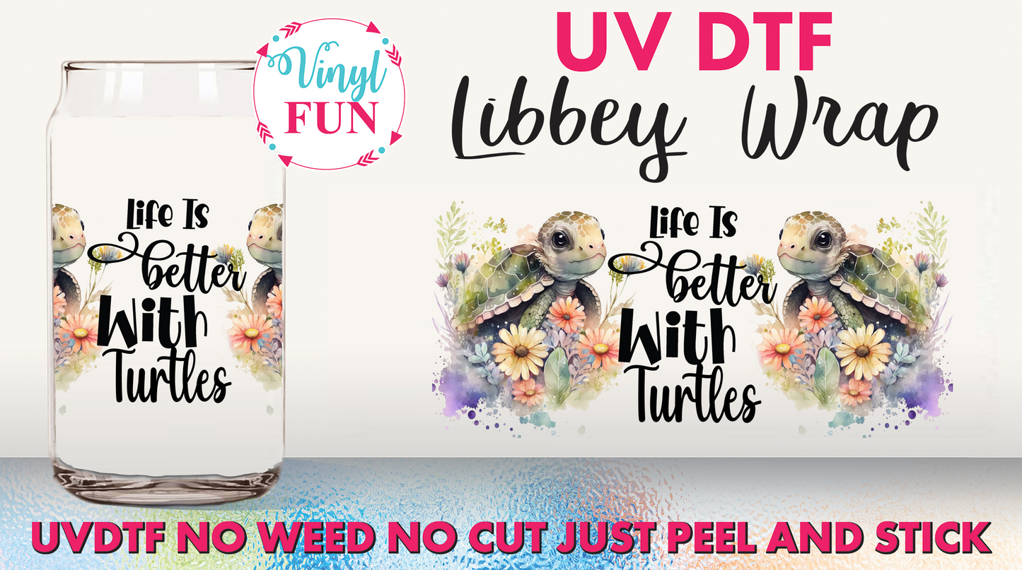 Life is Better With Turtles UVDTF Libbey Glass Wrap - UV105