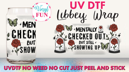 Mentally Checked Out Libbey Glass Wrap - UV46