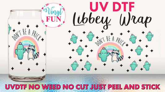 Don't Be A Prick UVDTF Libbey Glass Wrap - UV211