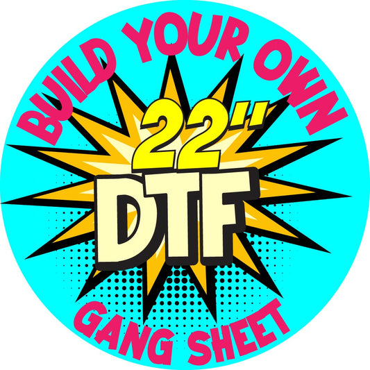 Build Your Own DTF Gang Sheet-22"Wide