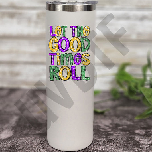 UVDTF Let The Good Times Roll Decal - MAG2