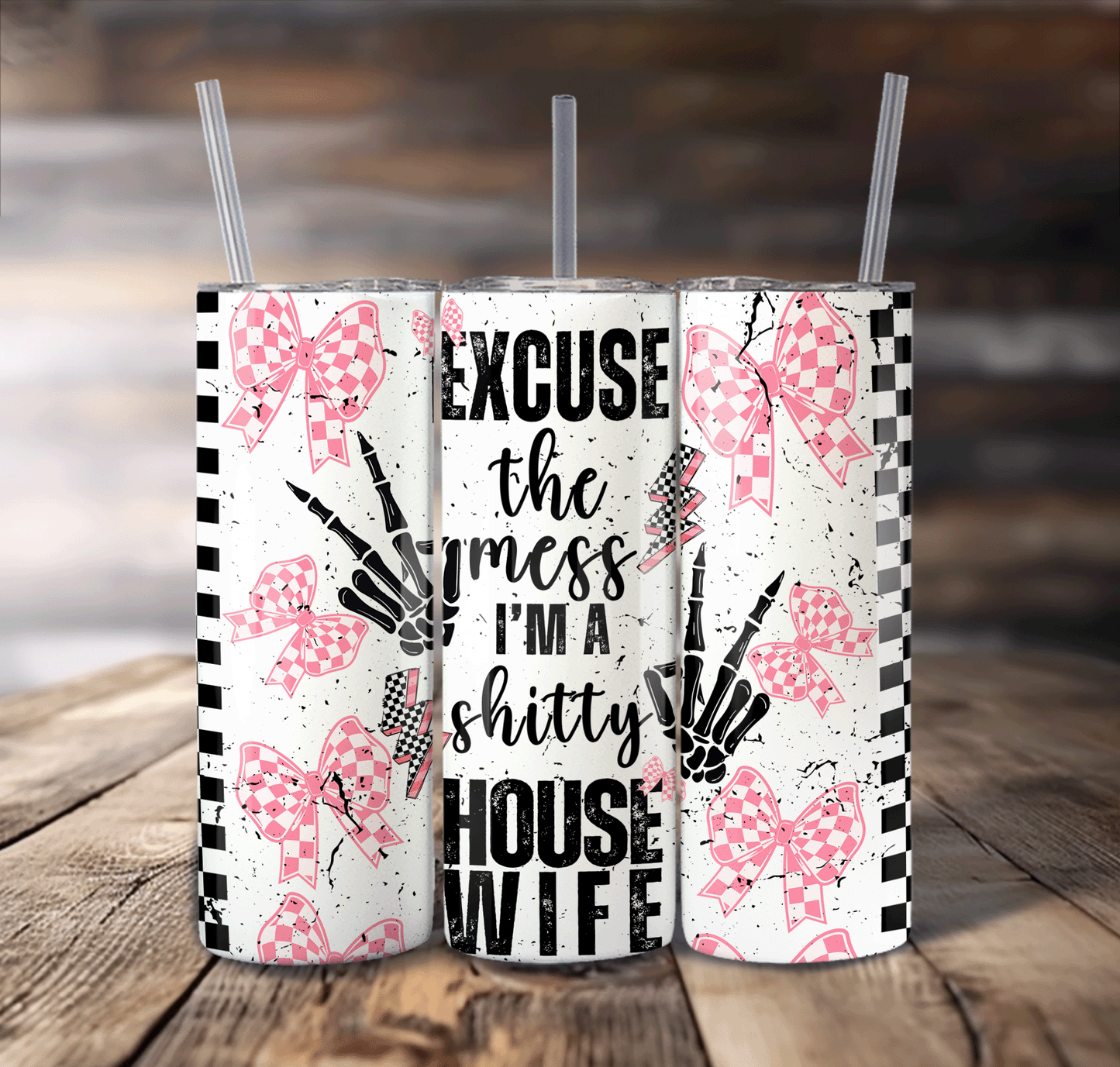 Excuse the mess For Straight Tumbler-S701