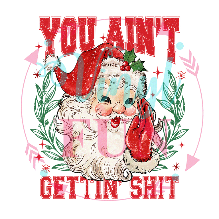 UVDTF You ain't getting shit Decal -XM19