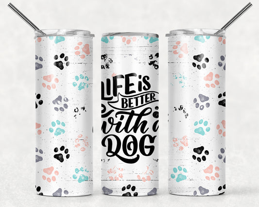 Life Is better With A Dog Wrap For Straight Tumbler-M68